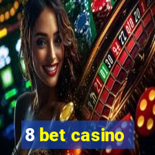 8 bet casino